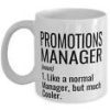 Funny Promotions Manager Mug Gift Like A Normal Manager But Much Cooler Coffee